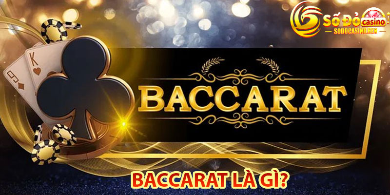 Baccarat Là Gì?