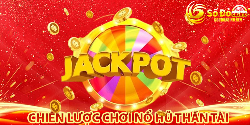 Chiến Lược Chơi Nổ Hũ Thần Tài Tại Sodo