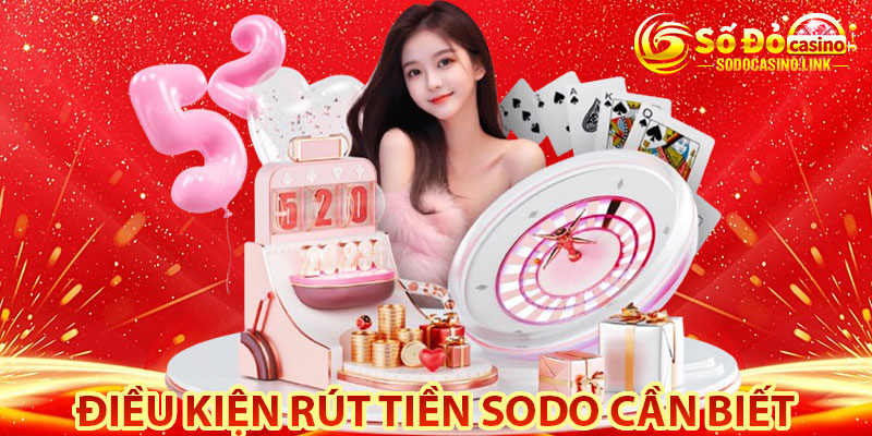 Điều Kiện Rút Tiền Sodo Cần Biết