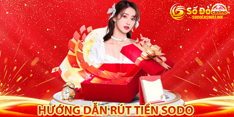 Hướng Dẫn Rút Tiền Sodo Nhanh Chóng Chi Tiết