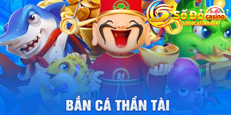 Đặc điểm nổi bật của Bắn Cá Thần Tài tại Sodo